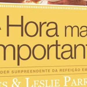 A hora mais importante (Les Parrott – Leslie Parrott)