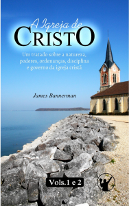 A Igreja de Cristo (James Bannerman)