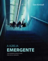 A igreja emergente (Dan Kimball)