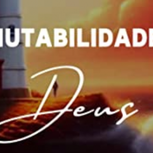 A imutabilidade de Deus (Charles Spurgeon)