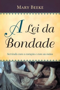 A Lei da Bondade (Mary Beeke)