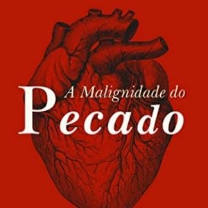 A malignidade do pecado (Thomas Watson)