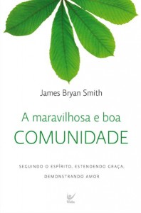 A Maravilhosa e Boa Comunidade (James Bryan Smith)