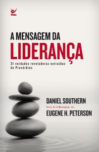 A mensagem da liderança (Daniel Southern – Eugene H. Peterson)