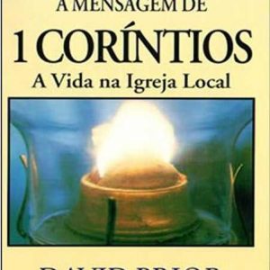 A mensagem de 1 Coríntios (David Prior)