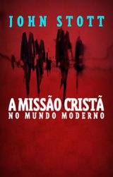 A missão cristã no mundo moderno (John Stott)