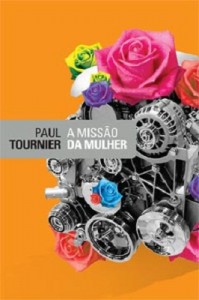 A missão da mulher (Paul Tournier)