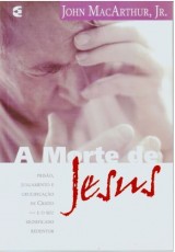 A morte de Jesus (John MacArthur)