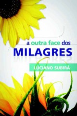 A outra face dos milagres (Luciano Subirá)