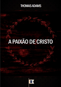 A paixão de Cristo (Thomas Adams)