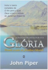 A paixão de Deus por sua Glória (John Piper)