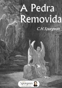 A pedra removida (Charles Haddon Spurgeon)