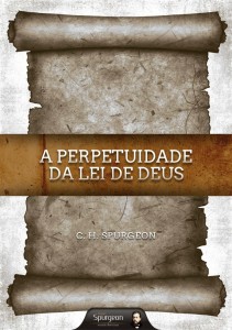 A perpetuidade da lei de Deus (Charles H. Spurgeon)