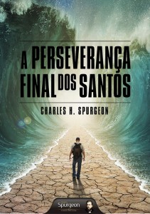 A perseverança final dos santos (Charles H. Spurgeon)