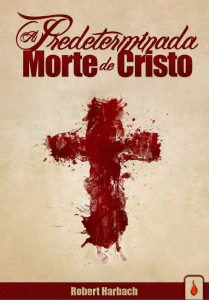 A predeterminada morte de Cristo (Robert Harbach)