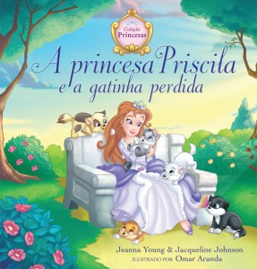 A princesa Priscila e a gatinha perdida (Jeanna Young – Jacqueline Johnson)