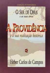 A Providência e sua realização histórica (Heber Carlos de Campos)