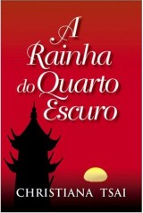 A Rainha do Quarto Escuro (Christianha Tsai)