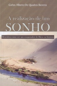 A realização de um sonho (Carlos Alberto de Quadros Bezerra)