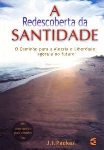 A redescoberta da santidade (J. I. Packer)