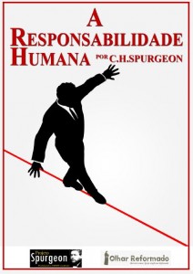 A Responsabilidade Humana (Charles H. Spurgeon)