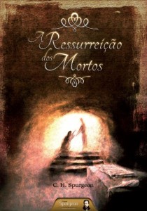 A ressurreição dos mortos (Charles Haddon Spurgeon)