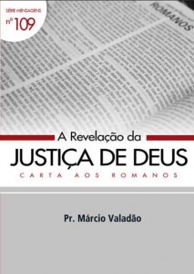 A Revelação Da Justiça De Deus (Márcio Valadão)