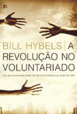 A revolução no voluntariado (Bill Hybels)