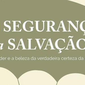 A segurança da salvação (Joel Beeke)