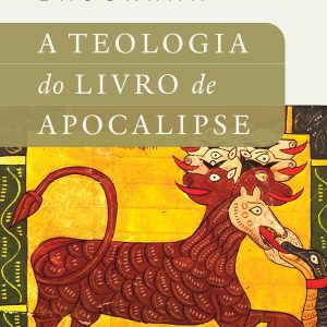 A teologia do livro de Apocalipse (Richard Bauckham)