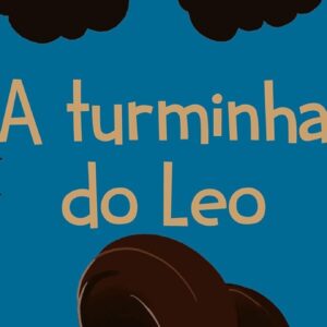 A turminha do Leo (Deive Leonardo)