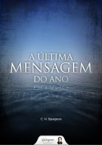 A última mensagem do ano (Charles Haddon Spurgeon)