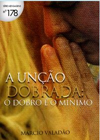 Unção Dobrada: O Dobro é o Mínimo (Márcio Valadão)