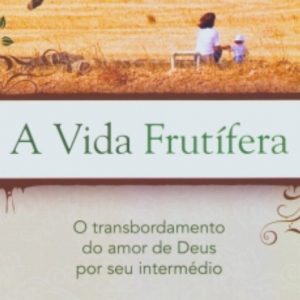 A vida frutífera (Jerry Bridges)