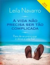 A vida não precisa ser tão complicada (Leila Navarro)