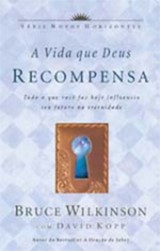 A vida que Deus recompensa (Bruce Wilkinson)