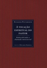 A vocação espiritual do pastor (Eugene Peterson)