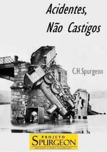 Acidentes, Não Castigos (Charles Haddon Spurgeon)