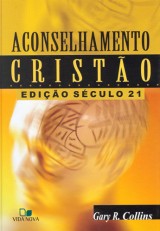 Aconselhamento cristão – Edição século 21 (Gary R. Collins)