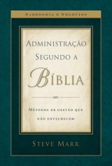 Administração segundo a Bíblia (Steve Marr)