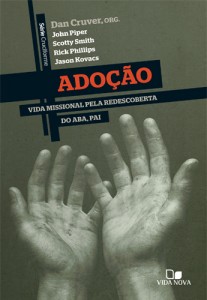 Adoção (Dan Cruver, John Piper, Scotty Smith, Rick Phillips, Jason Kovacs)