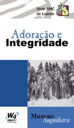 Adoração e Integridade (Massao Suguihara)