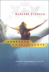 Adoração Extravagante (Darlene Zschech)