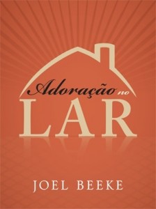 Adoração no lar (Joel Beeke)