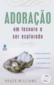 Adoração: Um Tesouro a Ser Explorado (Roger Williams)