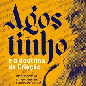 Agostinho e a doutrina da Criação (Gavin Ortlund)