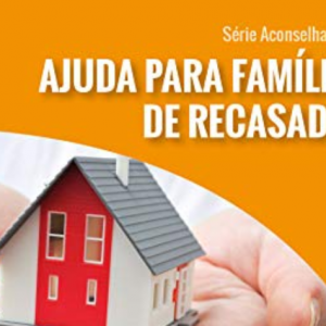 Ajuda para famílias de recasados (Winston T. Smith)