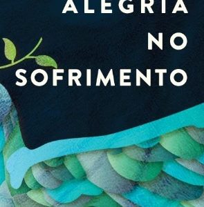 Alegria no sofrimento (Matt Chandler)