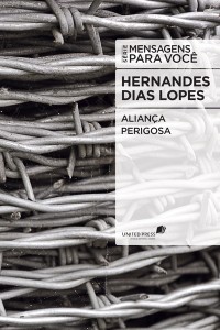 Aliança perigosa (Hernandes Dias Lopes)