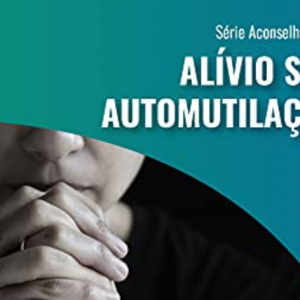 Alívio sem automutilação (Amy Baker)